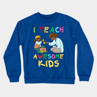 AUTISM MONTH, I TEACH AWESOME KIDS Crewneck Sweatshirt